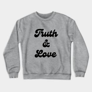 Truth and Love Crewneck Sweatshirt
